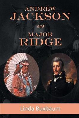 Andrew Jackson and Major Ridge - Linda Buxbaum