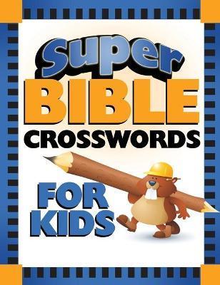 Super Bible Crosswords for Kids - Barbour Publishing