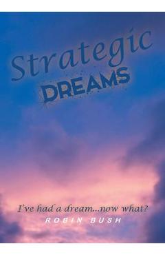 Coperta cărții 'Strategic Dreams - Robin Bush'