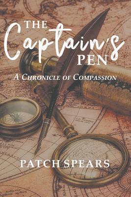 The Captain's Pen: A Chronicle of Compassion - Patch Spears