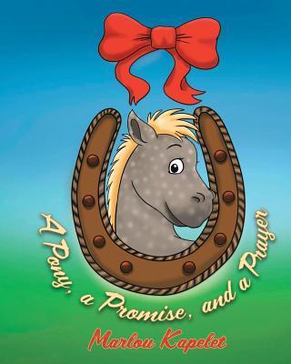 A Pony, a Promise, and a Prayer - Marlou Kapelet