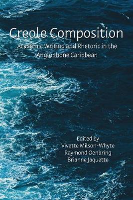 Coperta cărții 'Creole Composition: Academic Writing and Rhetoric in the Anglophone Caribbean - Vivette Milson-whyte'