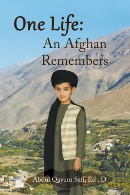 One Life: An Afghan Remembers - Abdul Qayum Safi