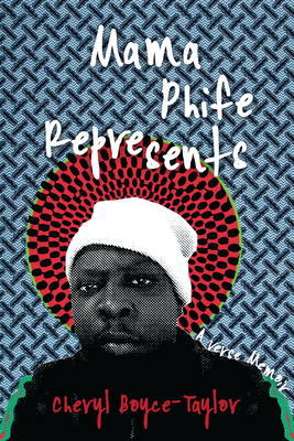 Mama Phife Represents: A Memoir - Cheryl Boyce-taylor