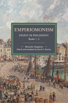 Empiriomonism: Essays in Philosophy, Books 1-3 - Alexander Aleksandrovich Bogdanov