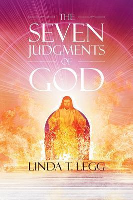 The Seven Judgments of God - Linda T. Legg