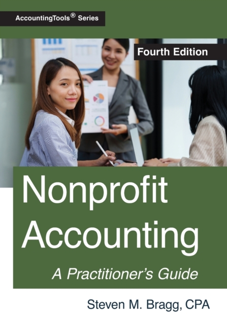 Nonprofit Accounting: Fourth Edition - Steven M. Bragg