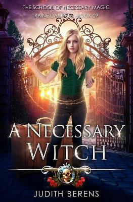 Coperta cărții 'A Necessary Witch: An Urban Fantasy Action Adventure - Martha Carr'