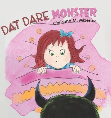 Dat Dare Monster - Christina M. Mizerak