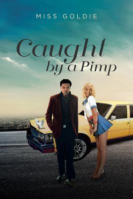 Caught by a Pimp - Goldie