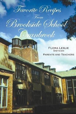 Favorite Recipes from Brookside School, Cranbrook - Flora Leslie