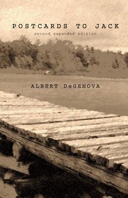 Postcards to Jack: poetry and haibun from the road - Albert Degenova