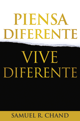 Piensa Diferente, Vive Diferente = New Thinking, New Future - Samuel R. Chand