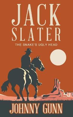 Jack Slater: The Snake's Ugly Head - Johnny Gunn