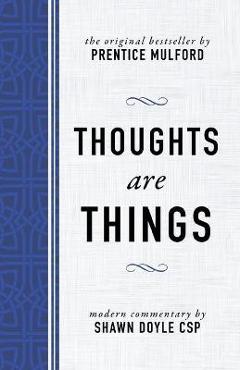 Coperta cărții 'Thoughts Are Things: The Original Bestseller by Prentice Mulford - Shawn Doyle'