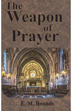 The Weapon of Prayer - Edward M. Bounds