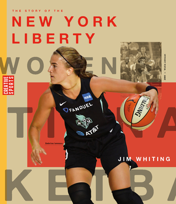 The Story of the New York Liberty - Jim Whiting