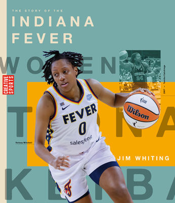 The Story of the Indiana Fever - Jim Whiting