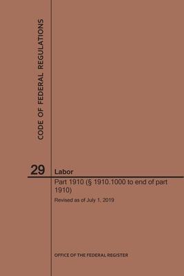 Code of Federal Regulations Title 29, Labor, Parts 1910 (1910. 1000 to End), 2019 - Nara