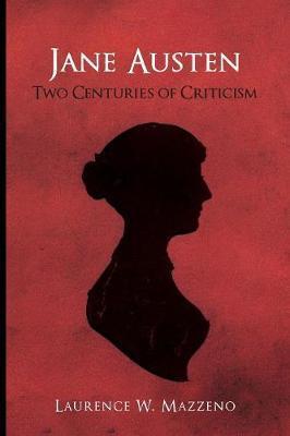 Jane Austen: Two Centuries of Criticism - Laurence W. Mazzeno