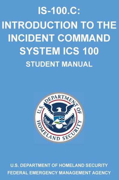 Is-100.C: Introduction to the Incident Command System, ICS 100: (Student Manual) - Michigan Legal Publishing Ltd