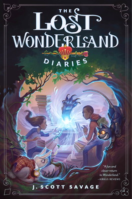 The Lost Wonderland Diaries: Volume 1 - J. Scott Savage