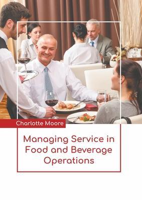 Managing Service in Food and Beverage Operations - Charlotte Moore