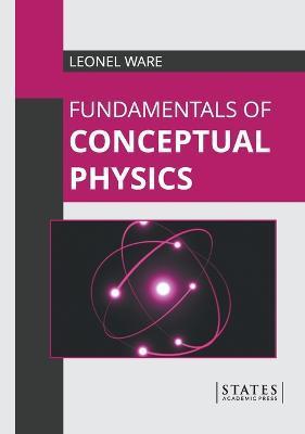 Fundamentals of Conceptual Physics - Leonel Ware