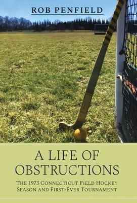 A Life of Obstructions - Rob Penfield
