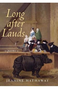 Poza produsului Long after Lauds: Poems - Jeanine Hathaway