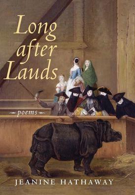 Long after Lauds: Poems - Jeanine Hathaway