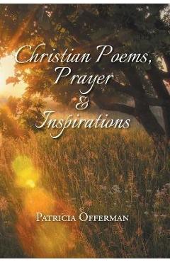 Poza produsului Christian Poems, Prayer and Inspirations - Patricia Offerman