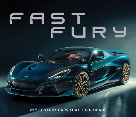 Fast Fury: 21st Century Cars That Turn Heads - Publications International Ltd