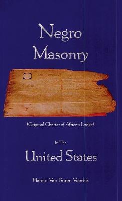 Negro Masonry In The United States Hardcover - Harold Van Buren Voorhis