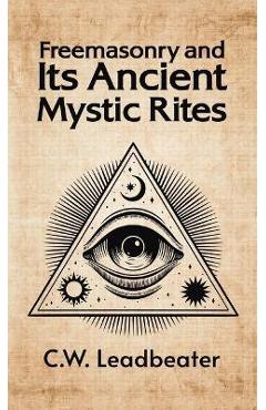 Coperta cărții 'Freemasonry and its Ancient Mystic Rites Hardcover - C. W. Leadbeater'