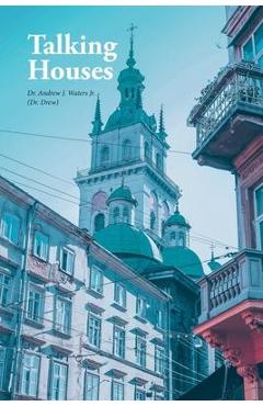 Coperta cărții 'Talking Houses - Andrew J. Waters (dr Drew)'