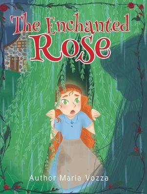The Enchanted Rose - Maria Vozza