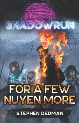 Shadowrun: For A Few Nuyen More - Stephen Dedman