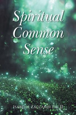 Spiritual Common Sense - Isabelle Zaccardi