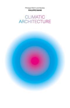 Coperta cărții 'Climatic Architecture: Philippe Rahm Architectes - Philippe Rahm'