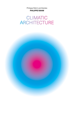 Climatic Architecture: Philippe Rahm Architectes - Philippe Rahm