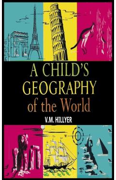 A Child's Geography of the World - V. M. Hillyer