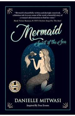 Mermaid: Spirit Of The Sea - Danielle Mitwasi