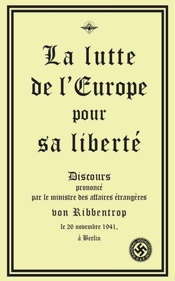 Coperta cărții 'La lutte de l'Europe pour sa liberté - Joachim Von Ribbentrop'