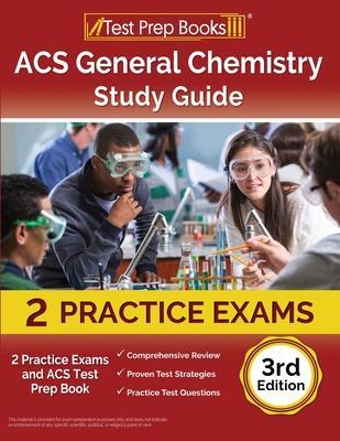 ACS General Chemistry Study Guide: 2 Practice Exams and ACS Test Prep Book [3rd Edition] - Joshua Rueda