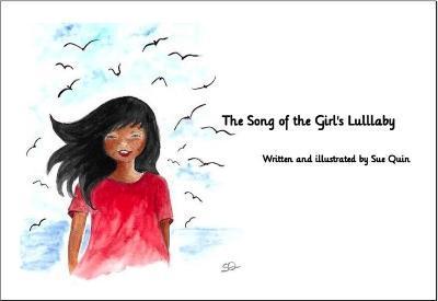 The Song of the Girl's Lullaby - Sue Quin