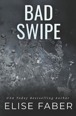 Coperta cărții 'Bad Swipe - Elise Faber'