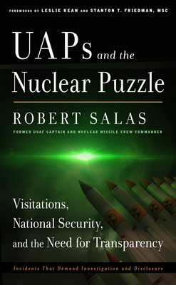 Uaps and the Nuclear Puzzle: Visitations, National Security, and the Need for Transparency - Robert Salas