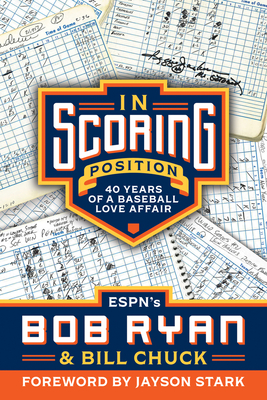 In Scoring Position: 40 Years of a Baseball Love Affair - Bob Ryan