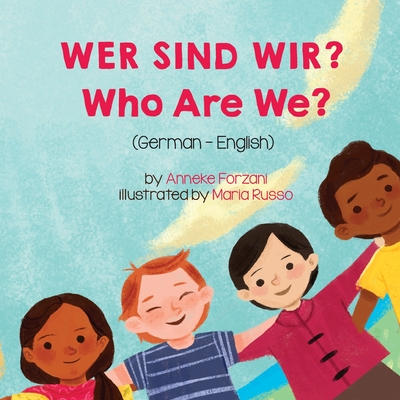 Who Are We? (German-English): Wer Sind Wir? - Anneke Forzani